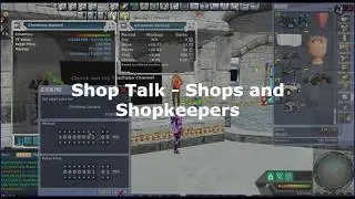Entropia Universe - More Shop Talk - Shop Keepers - It takes PED to make PED!