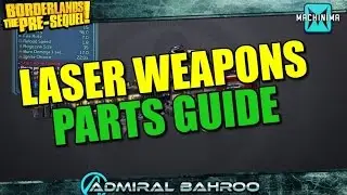 Borderlands the Pre-Sequel: Laser Weapons Parts Guide - Stats, Learning , & Stuff
