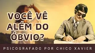 Chico Xavier | Quando Voc&ecirc; Muda o Olhar, a Vida Muda Com Voc&ecirc; - Psicografia de Emmanuel