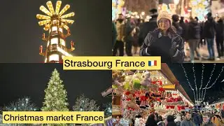 FRANCE 🇫🇷 STRASBOURG CHRISTMAS MARKET || THE MOST FAMOUS MARKET IN EUROPE 🇪🇺