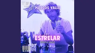 Marcos Valle (Estrelar) (REMIX FEELZ)
