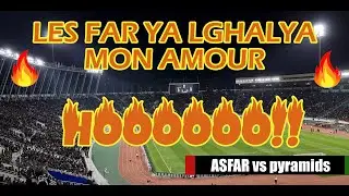CURVA CHE - LES FAR YA LGHALYA MON AMOUR ليفار يا الغالية مونامور  - ASFAR vs pyramids