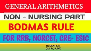 BODMAS Rule| General Arithmetics| RRB| NORCET| CRE-ESIC| SNO| Non Nursing Part