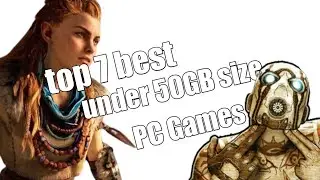 top 7 best under 50GB size pc games in 2023