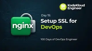 Day 15: Setup SSL for Nginx | 100 Days of DevOps &ndash; KodeKloud Engineer