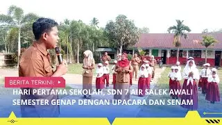 Hari Pertama Sekolah 2026 | SDN 7 Air Salek Awali Semester Genap dengan Upacara & Senam
