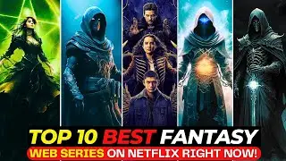 Netflix&rsquo;s Top 10 EPIC Fantasy Shows That Will Hook You INSTANTLY! | Best Netflix Series To WATCH NOW