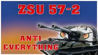 The Soviet SPAA That Shreds Tanks II ZSU 57-2 - War Thunder