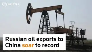 Russian oil exports to China soar to record