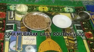 juma mubarak| daily routine vlog| juma routine vlog🥰🤲