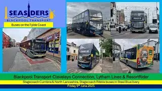 824 - SEASIDERS: Buses in Blackpool and on the Fylde Coast on Monday 9th June 2025