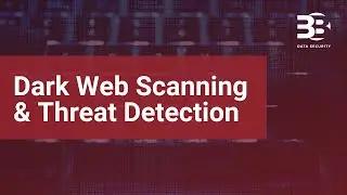 Dark Web Scanning and Threat Detection | 3B Data Security