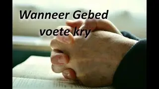 Sondag 1 Feb 2026 - Wanneer Gebed voete kry