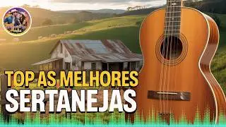 O MELHOR DO SERTANEJO/ TOP AS MELHORES/ SÓ MODÃO
