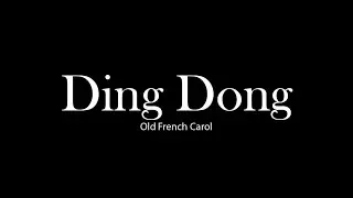 Ding Dong (Old French Carol)