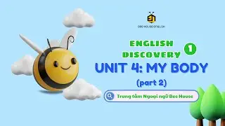 ENGLISH DISCOVERY 1 UNIT 4: MY BODY PART 2