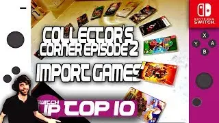 Nintendo Switch COLLECTION - Top 10 IMPORT GAMES (Collector&rsquo;s corner #2)