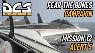 F-14 Fear The Bones Campaign | 12 Alert 5 | DCS