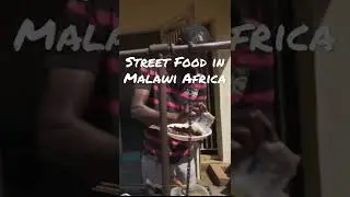 Malawian Street Food in Malawi Africa