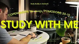 2 HOUR STUDY WITH ME |  No music | COPENHAGEN | POMODORO 50/10