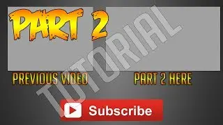 HOW TO MAKE A YOUTUBE END CARD - PART 2