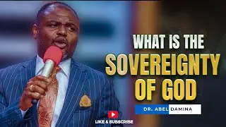 What is the SOVEREIGNTY of God? || Teaching from Global Papa (Dr. Damina)