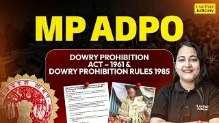 Dowry Prohibition Act 1961 & Dowry Prohibition Rules 1985 | MP ADPO 2025 | MP ADPO Preparation 2025