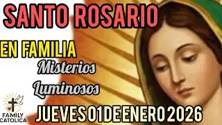 Santo 👼 Rosario 🌹 Misterios Luminosos 01/01/2026. ( ROSARIO EN FAMILIA).Familycatolica. 
