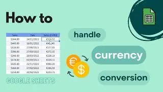 Google Sheets: How to Handle Currency Conversion