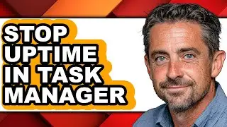 How to Stop Uptime in Task Manager - Step by Step