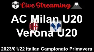 [LIVE] AC Milan U20 vs Verona U20 Italian Campionato Primavera 1 2023/01/22