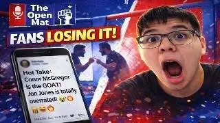 MMA Fans Are LOSING Their Minds! - The Open Mat Show - Ep 1.