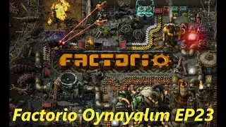 Factorio Oynayalım - Lets Play Factorio - Ep23 (Experimental 0.18.36)