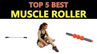 Best Muscle Roller - (Top 5)