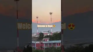 welcome to Nepal 😍 #nepal #himalayas #nepali #vlog #ytshorts #dailyvlog #ytshortsviral