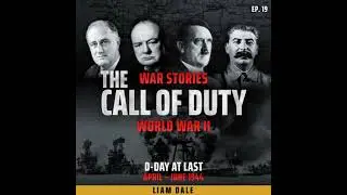 World War II: Ep 19. D-Day at Last - April-June 1944 - Liam Dale