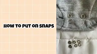 SEWING FOR BEGINNERS: How To Put On Snaps