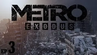 Get Krest, Save Anna! (The Volga) - Let's Play Metro Exodus Ep. 3