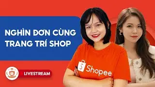 Nghìn Đơn Cùng Trang Trí Shop | Chuyện Bán Chuyện Buôn