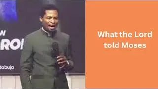 What the Lord told Moses - Apostle Michael Orokpo
