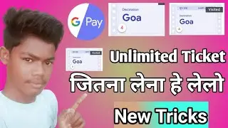 Gogle Pay Go India Goa Unlimited Ticket !!धमाका Loot जल्दी करो