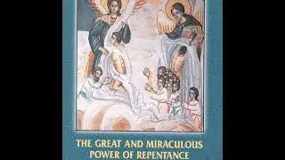 THE GREAT AND MIRACULOUS POWER OF REPENTANCE