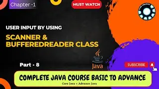 User Input by Scanner & BufferedReader in Java  | Ch-1 P-8 | Complete Java Course in Hindi