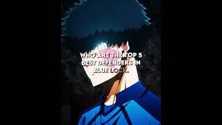 Top 5 Best Defenders In Blue Lock!😳 #bluelock #anime #shorts #youtube