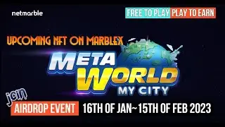 Meta World: My City Airdrop Event Upcoming NFT game on Marblex