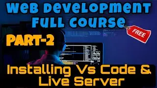 Web development full course || Vs code installation & live server Extension.