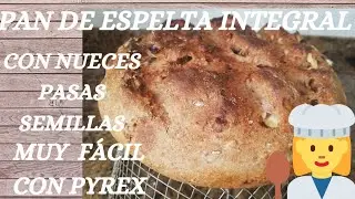 Pan de Espelta integral con pasas nueces y semillas. Con Pyrex fácil 😋