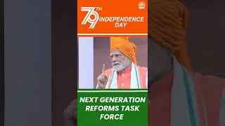 Next Generation Reforms Task Force #independenceday2025 #pmmodi