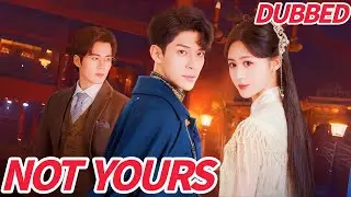 Not Yours, Not Today, Not Ever (DUBBED) Chinese Drama #dramabox #ancient