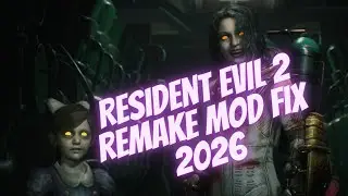 RESIDENT EVIL 2 REMAKE MOD FIX 2026